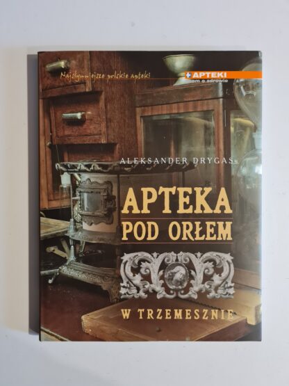 Książka Apteka Pod Orłem w Trzemesznie