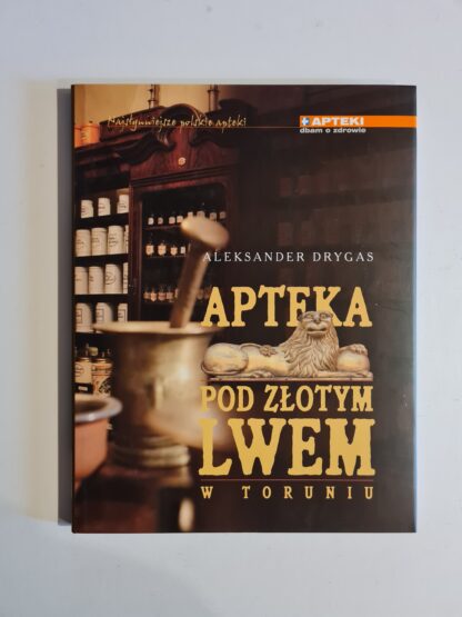Książka Apteka Pod Złotym Lwem w Toruniu