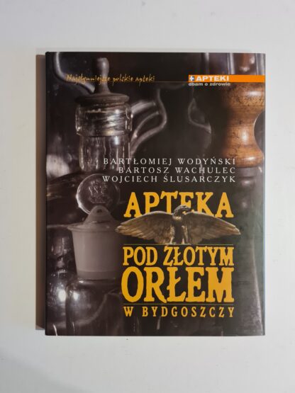 Książka Apteka Pod Złotym Orłem w Bydgoszczy