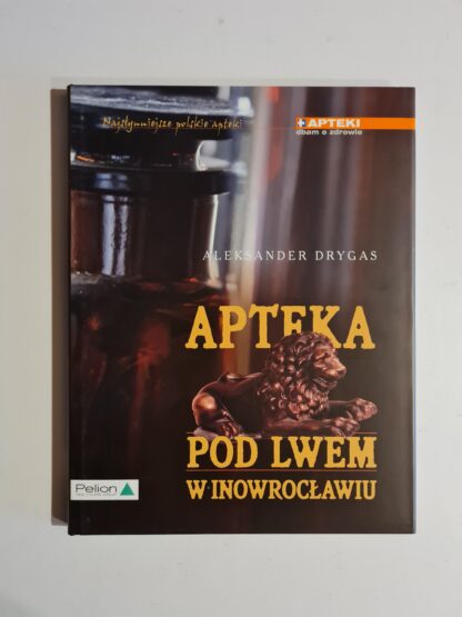 Książka Apteka Pod Lwem w Inowrocławiu