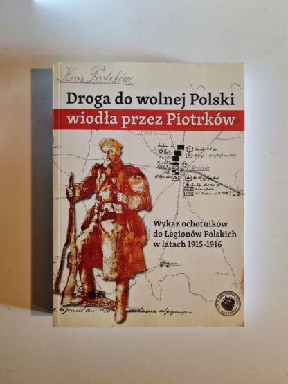 Książka Droga do wolnej Polski wiodła przez Piotrków