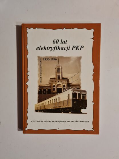 Książka 60 lat elektryfikacji PKP