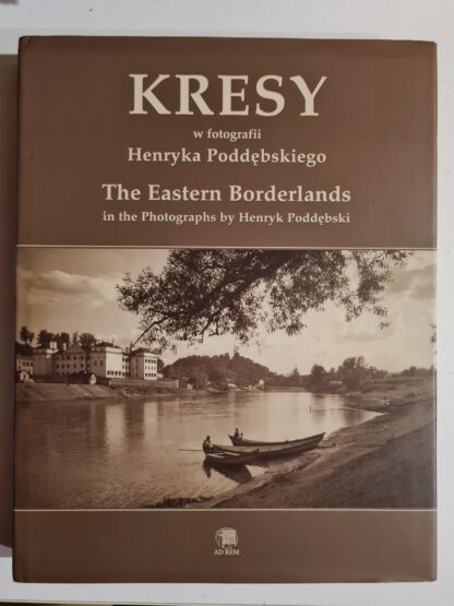 Książka Kresy w fotografii Henryka Poddębskiego