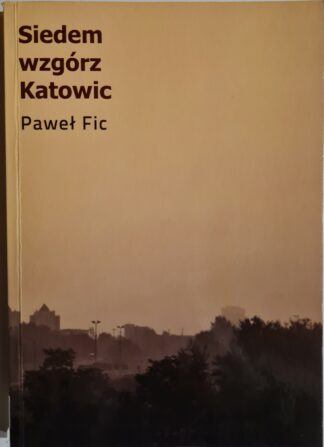 Książka Siedem wzgórz Katowic