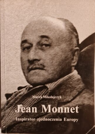 Książka Jean Monnet. Inspirator zjednoczenia Europy