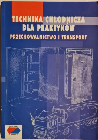 Książka Technika chłodnicza dla praktyków. Przechowalnictwo i transport
