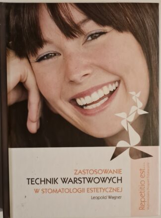 Książka Zastosowanie technik warstwowych w stomatologii estetycznej