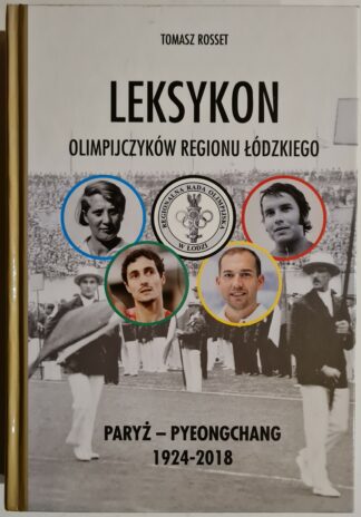 Książka Leksykon olimpijczyków regionu łódzkiego Paryż - Pyeongchang 1924 - 2018