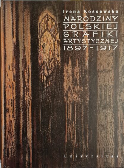 Książka Narodziny polskiej grafiki artystycznej 1897 - 1917
