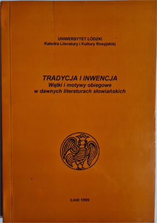 Książka Tradycja i inwencja. Wątki i motywy obiegowe w dawnych literaturach słowiańskich